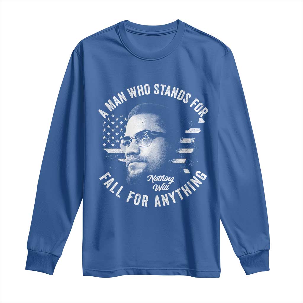 Malcolm X Long Sleeve Shirt A Man Who Stands For Nothing Will Fall For Anything American Flag - Wonder Print Shop