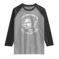 Malcolm X Raglan Shirt A Man Who Stands For Nothing Will Fall For Anything American Flag - Wonder Print Shop