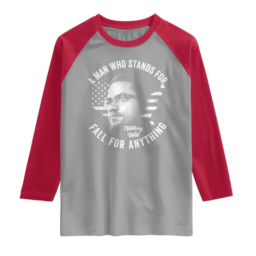 Malcolm X Raglan Shirt A Man Who Stands For Nothing Will Fall For Anything American Flag - Wonder Print Shop
