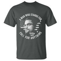 Malcolm X T Shirt A Man Who Stands For Nothing Will Fall For Anything American Flag - Wonder Print Shop