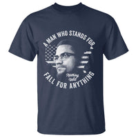 Malcolm X T Shirt A Man Who Stands For Nothing Will Fall For Anything American Flag - Wonder Print Shop