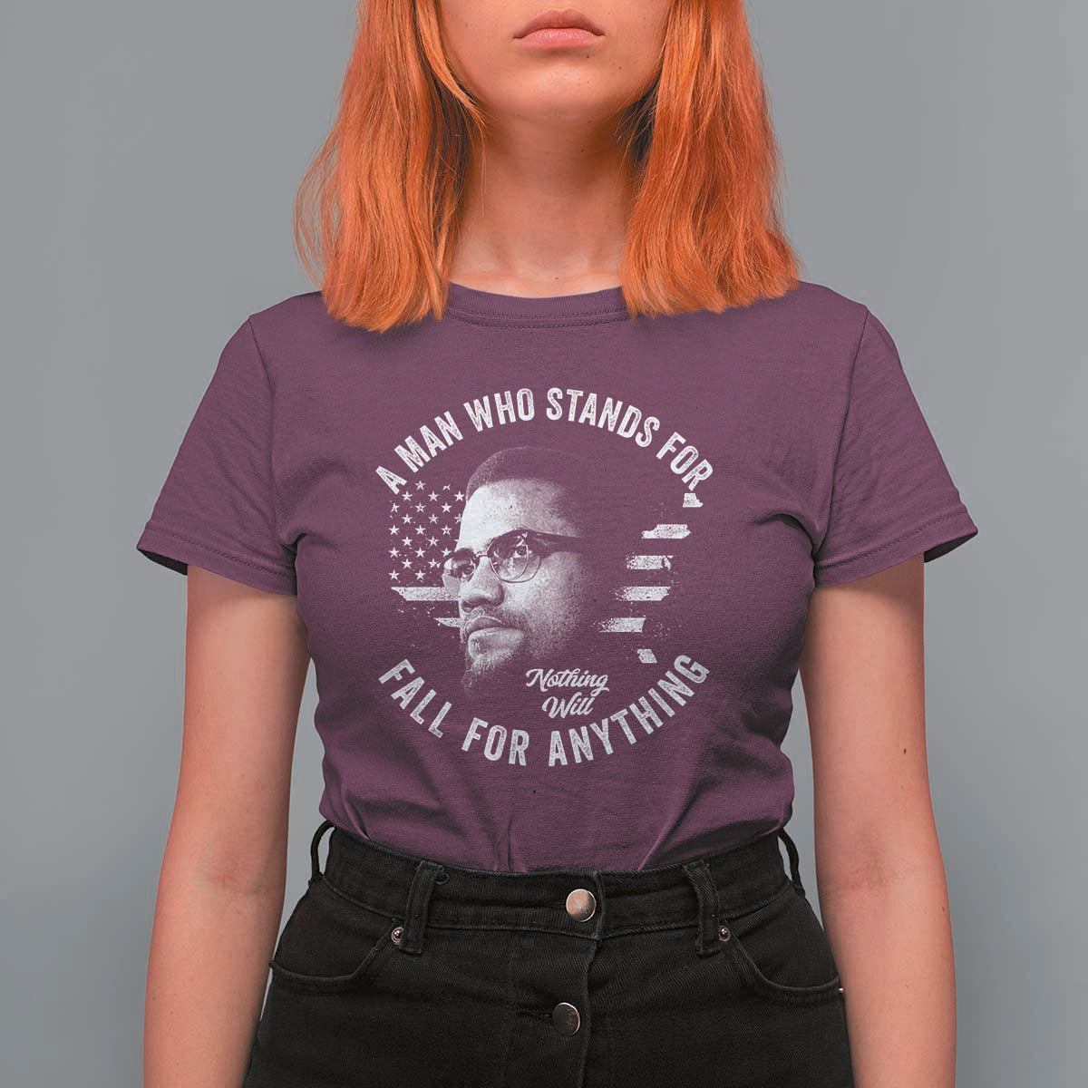 Malcolm X T Shirt For Women A Man Who Stands For Nothing Will Fall For Anything American Flag - Wonder Print Shop