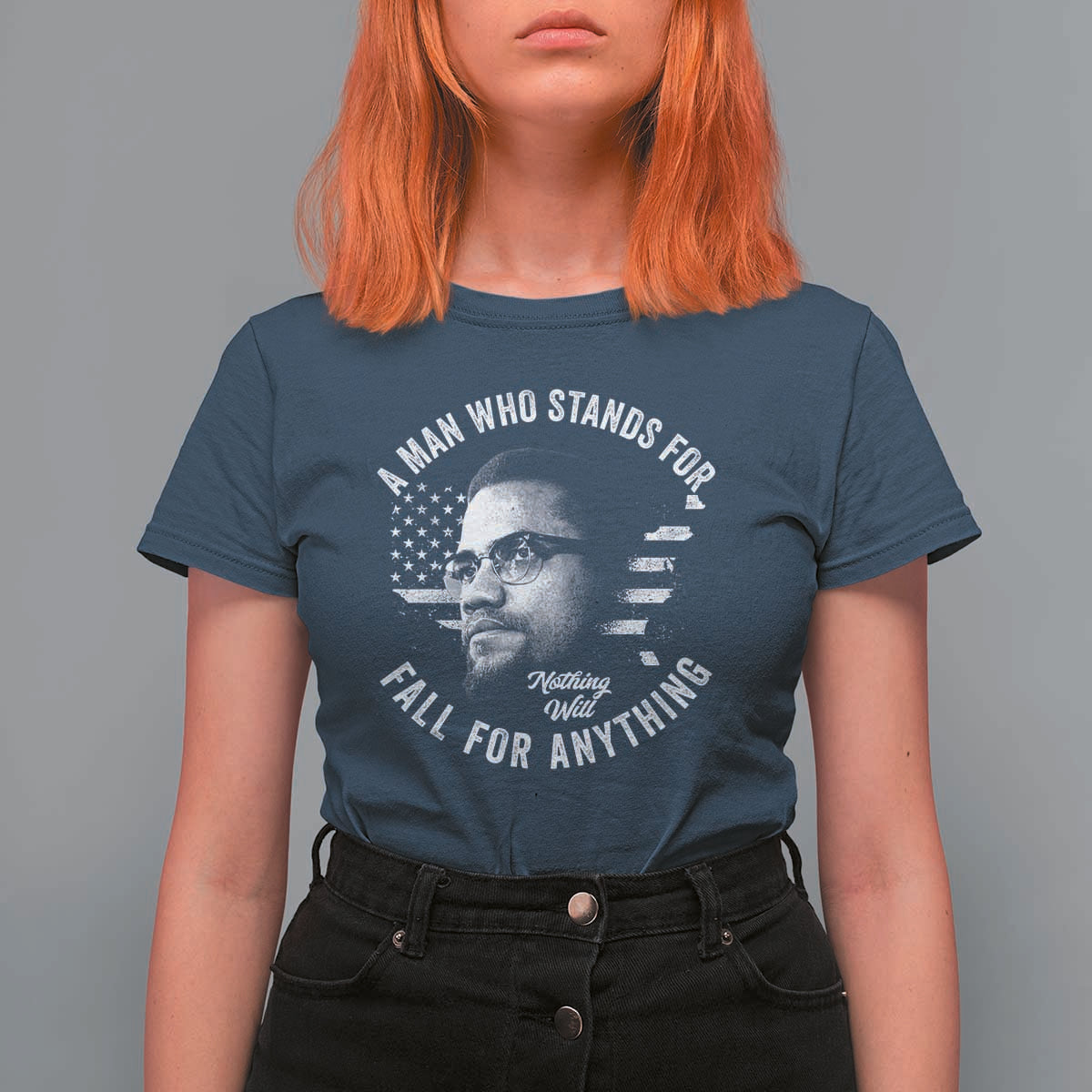 Malcolm X T Shirt For Women A Man Who Stands For Nothing Will Fall For Anything American Flag - Wonder Print Shop