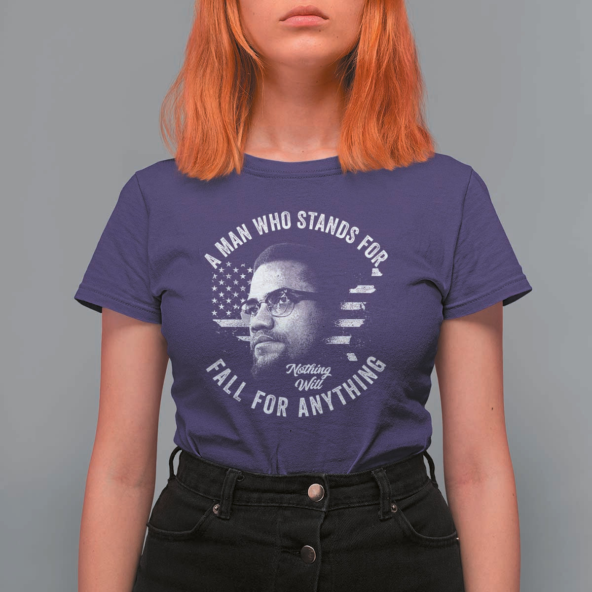 Malcolm X T Shirt For Women A Man Who Stands For Nothing Will Fall For Anything American Flag - Wonder Print Shop
