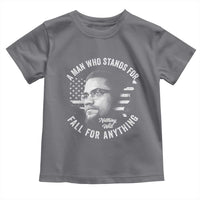 Malcolm X Toddler T Shirt A Man Who Stands For Nothing Will Fall For Anything American Flag - Wonder Print Shop