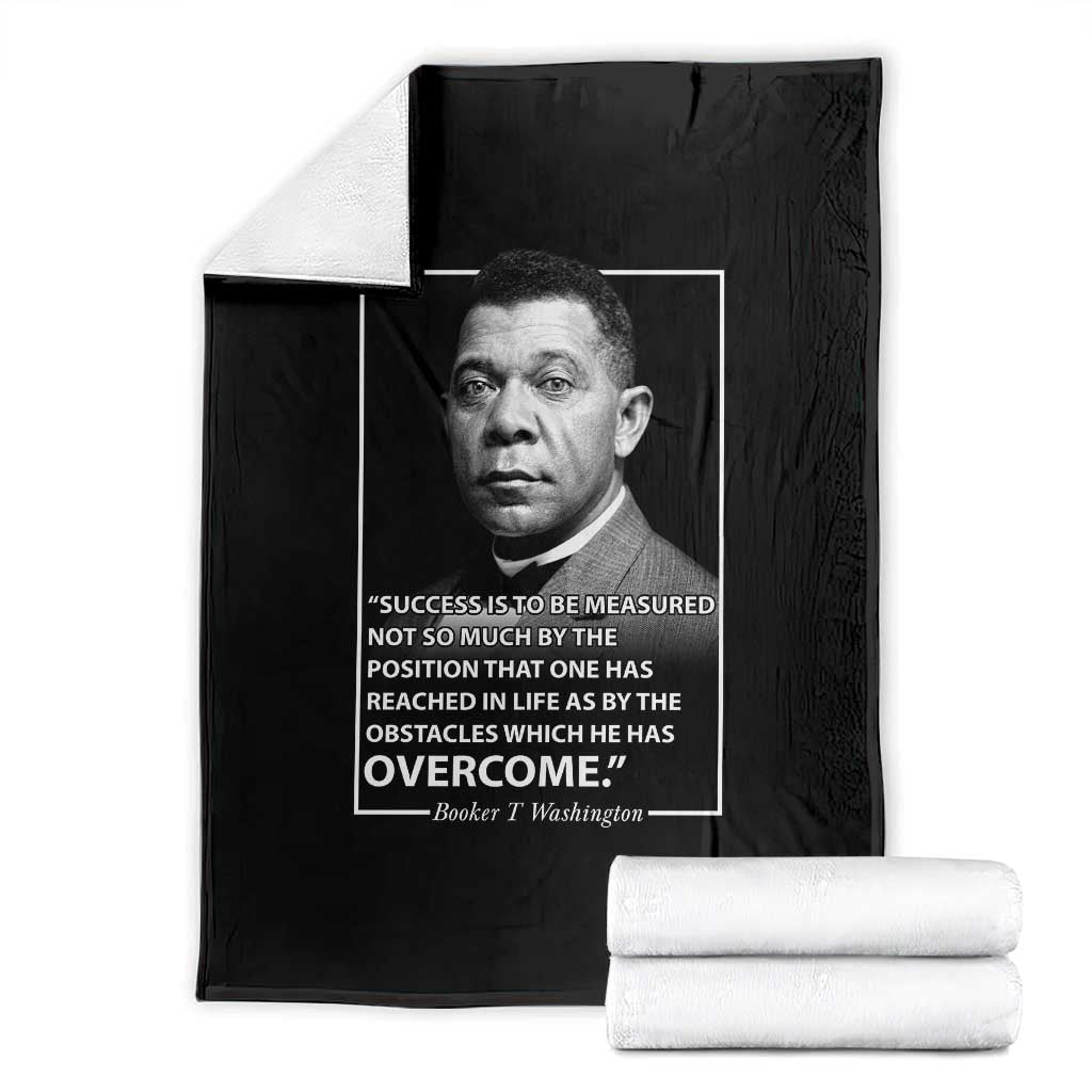 Booker Taliaferro Washington Throw Blanket Success Is To Be Measured Not So Much By The Position That One Has Reached