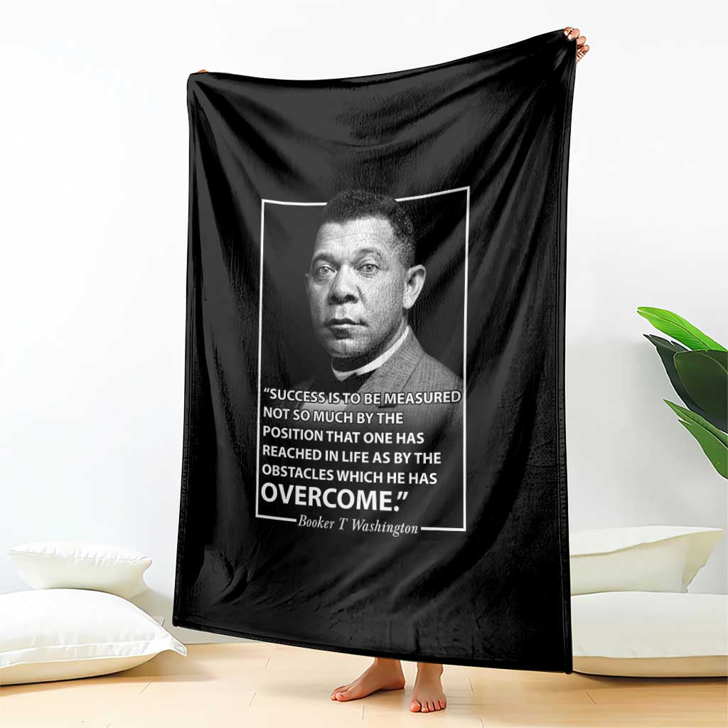 Booker Taliaferro Washington Throw Blanket Success Is To Be Measured Not So Much By The Position That One Has Reached