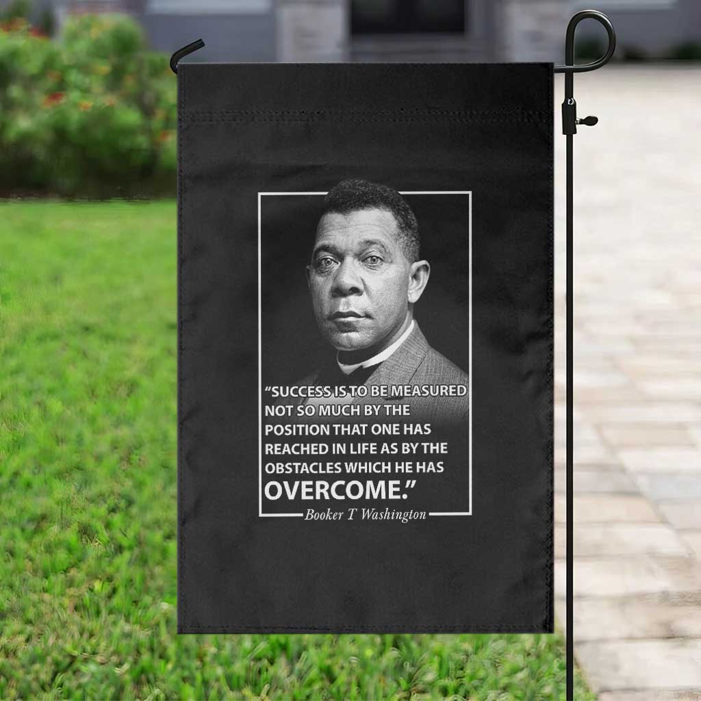 Booker Taliaferro Washington Garden Flag Success Is To Be Measured Not So Much By The Position That One Has Reached