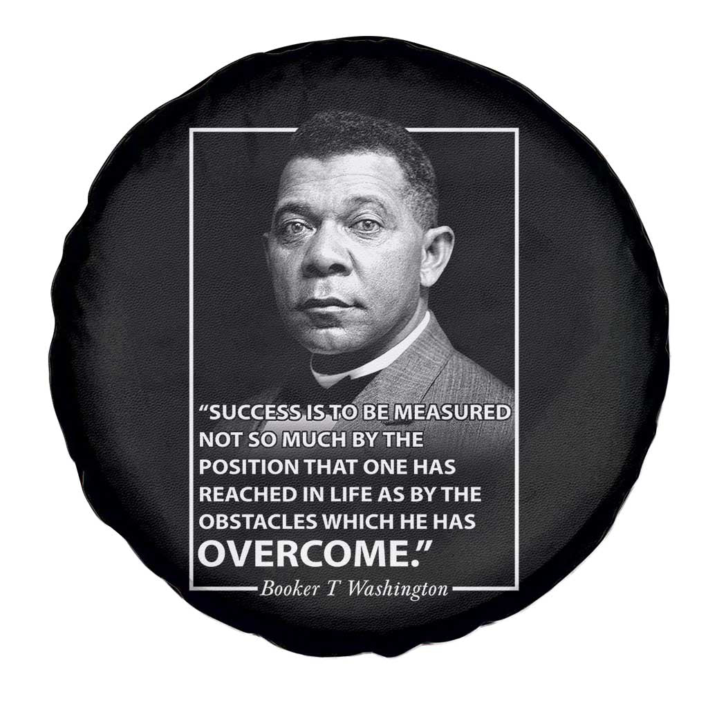 Booker Taliaferro Washington Spare Tire Cover Success Is To Be Measured Not So Much By The Position That One Has Reached