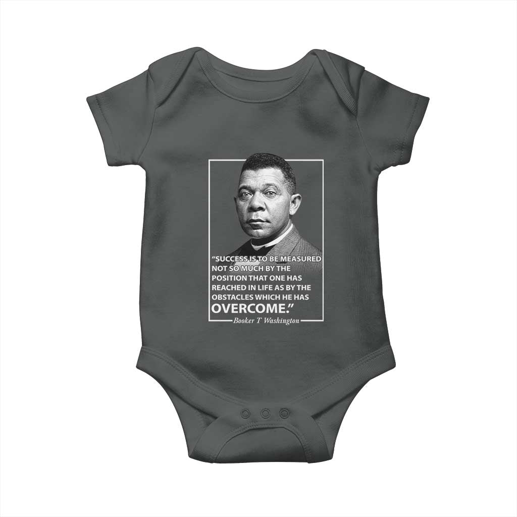 Booker Taliaferro Washington Baby Onesie Success Is To Be Measured Not So Much By The Position That One Has Reached