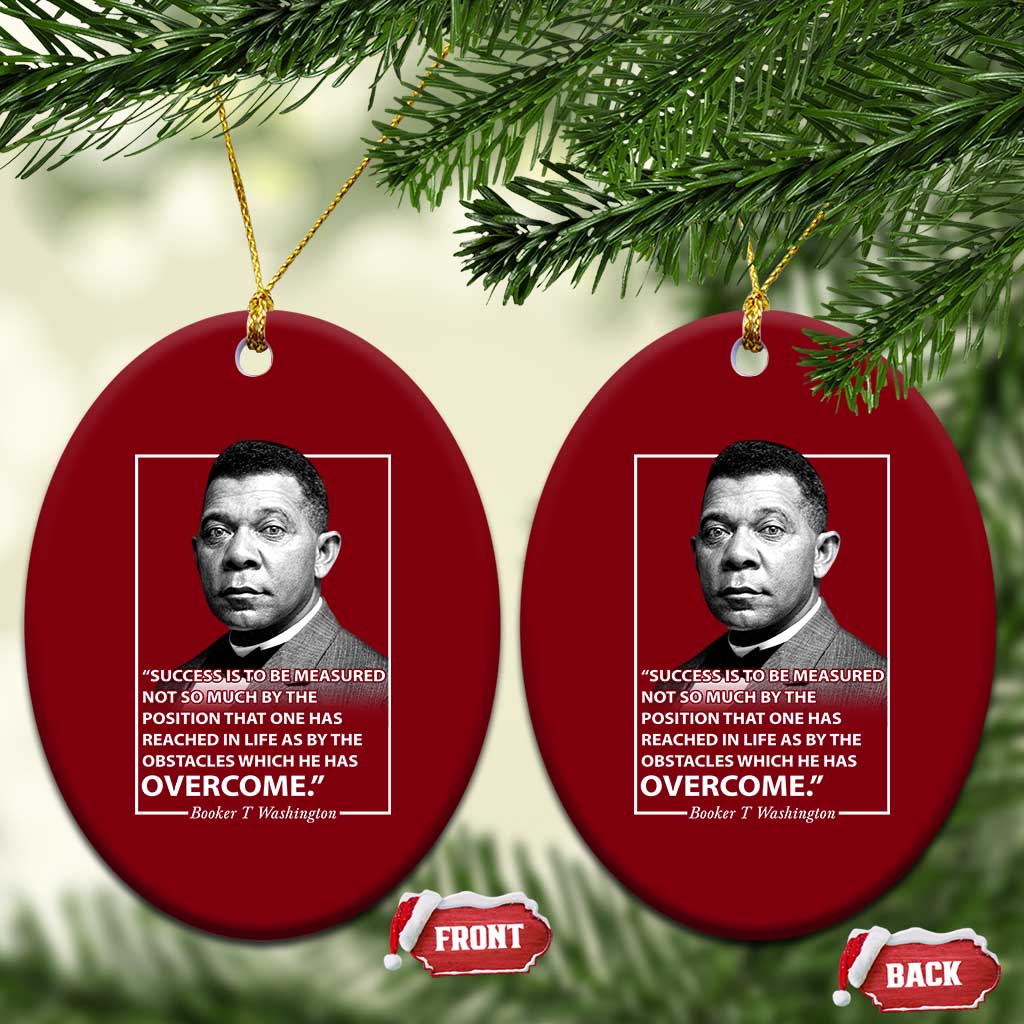 Booker Taliaferro Washington Ceramic Ornament Success Is To Be Measured Not So Much By The Position That One Has Reached