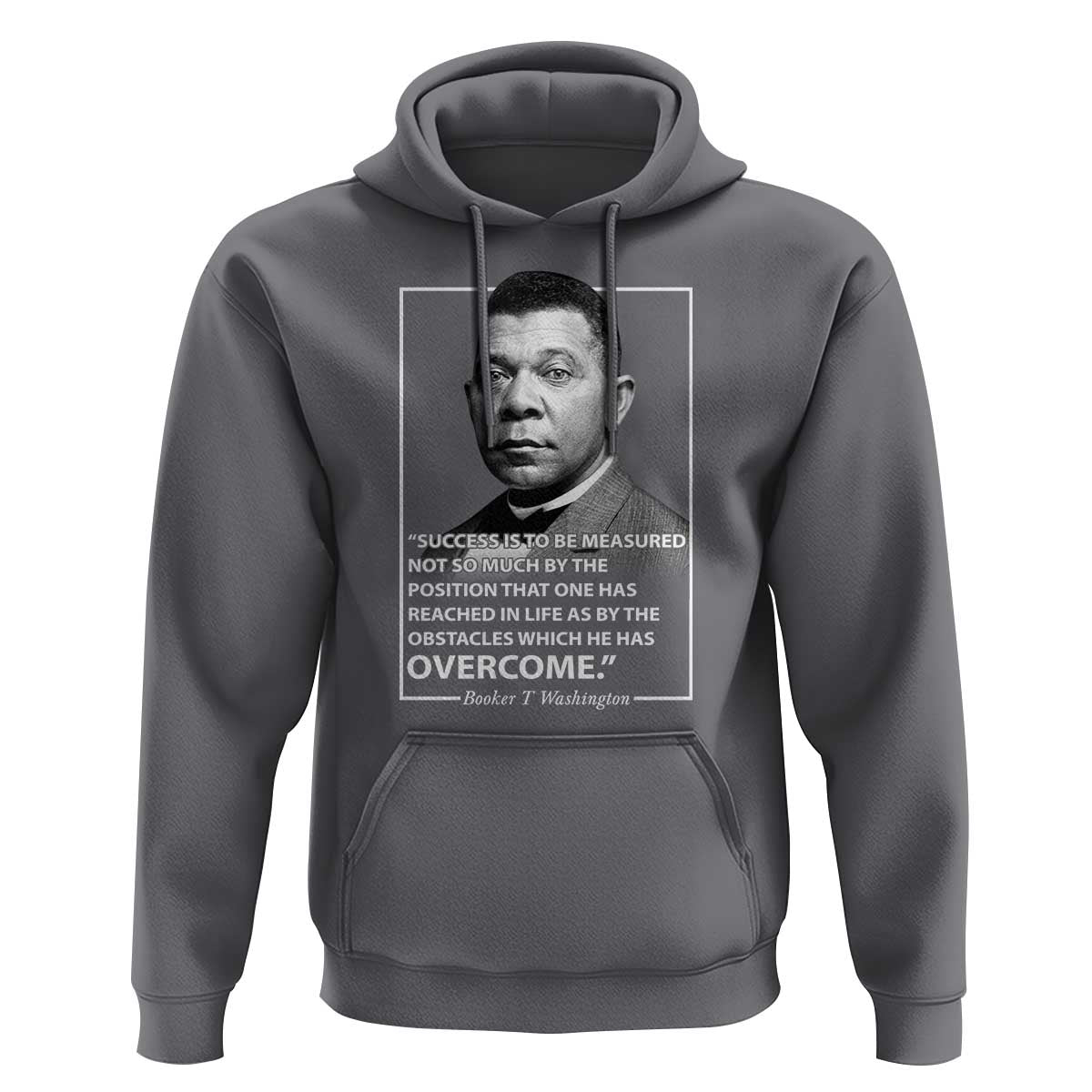 Booker Taliaferro Washington Hoodie Success Is To Be Measured Not So Much By The Position That One Has Reached
