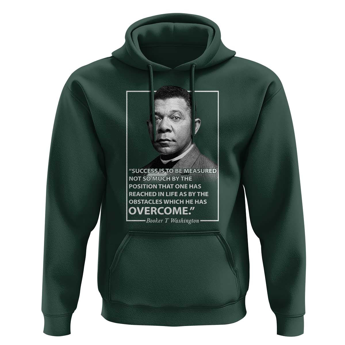 Booker Taliaferro Washington Hoodie Success Is To Be Measured Not So Much By The Position That One Has Reached