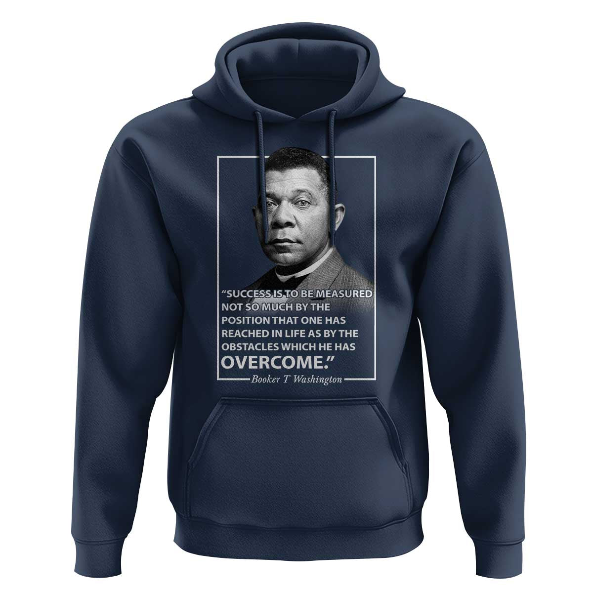 Booker Taliaferro Washington Hoodie Success Is To Be Measured Not So Much By The Position That One Has Reached