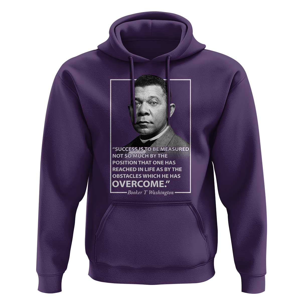 Booker Taliaferro Washington Hoodie Success Is To Be Measured Not So Much By The Position That One Has Reached