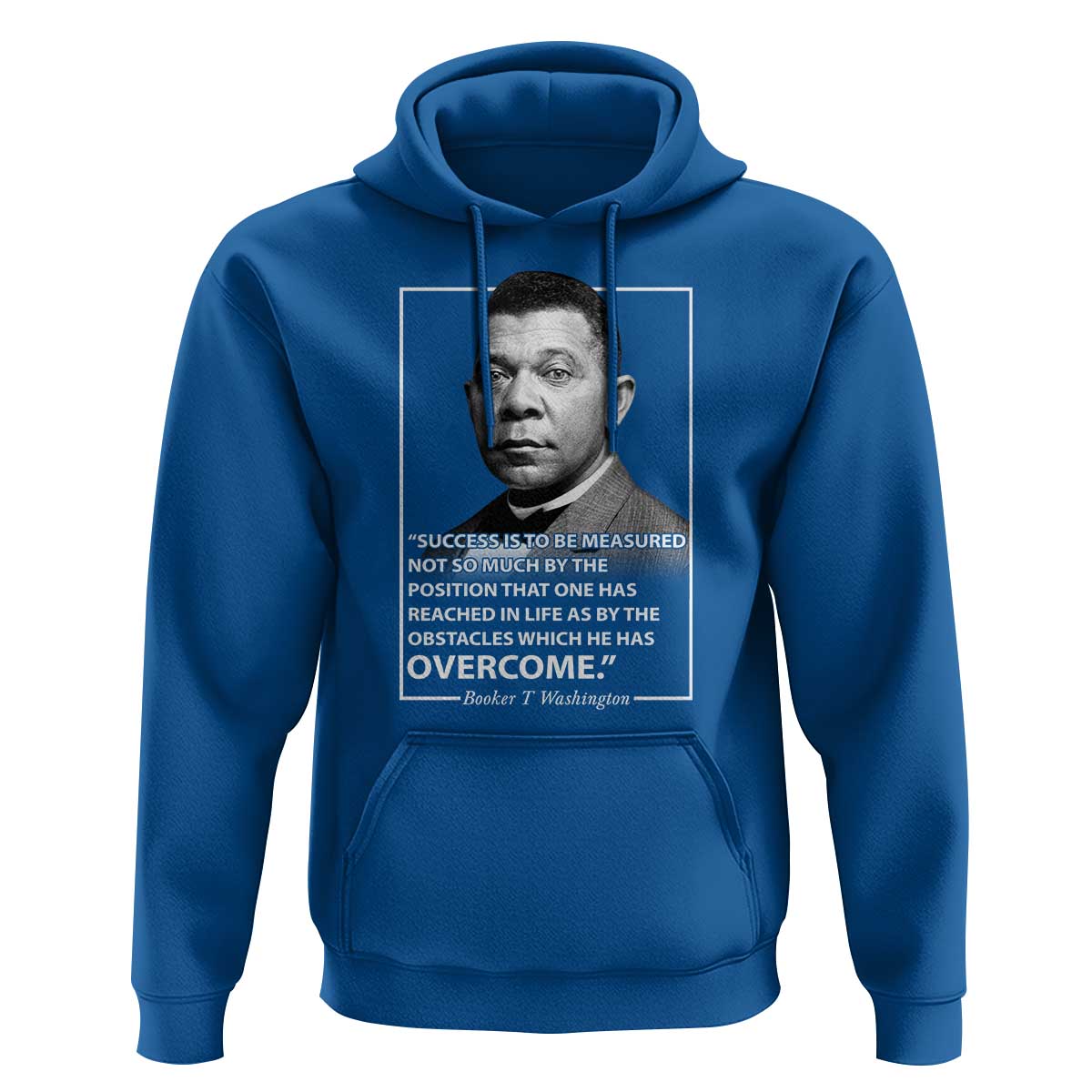 Booker Taliaferro Washington Hoodie Success Is To Be Measured Not So Much By The Position That One Has Reached