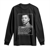 Booker Taliaferro Washington Long Sleeve Shirt Success Is To Be Measured Not So Much By The Position That One Has Reached