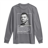 Booker Taliaferro Washington Long Sleeve Shirt Success Is To Be Measured Not So Much By The Position That One Has Reached