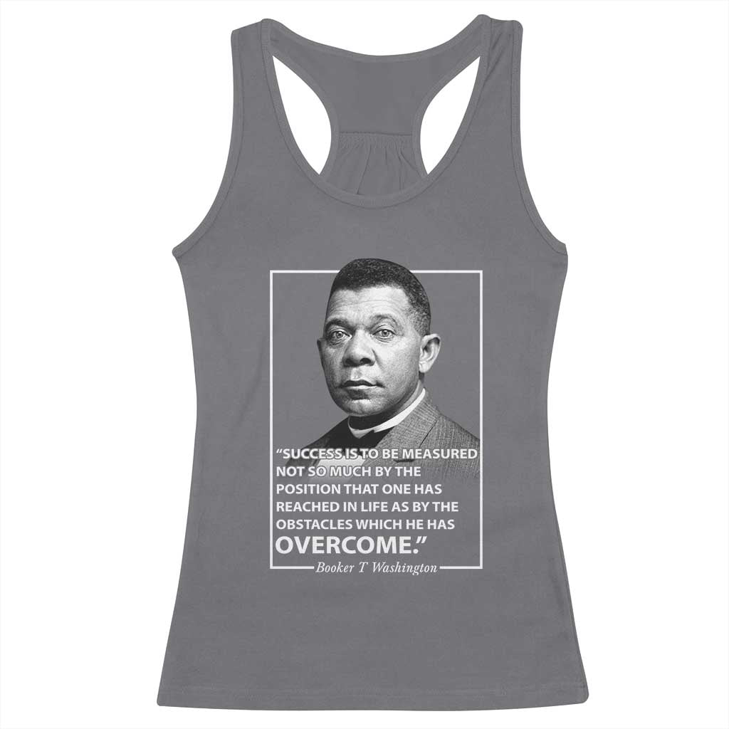 Booker Taliaferro Washington Racerback Tank Top Success Is To Be Measured Not So Much By The Position That One Has Reached