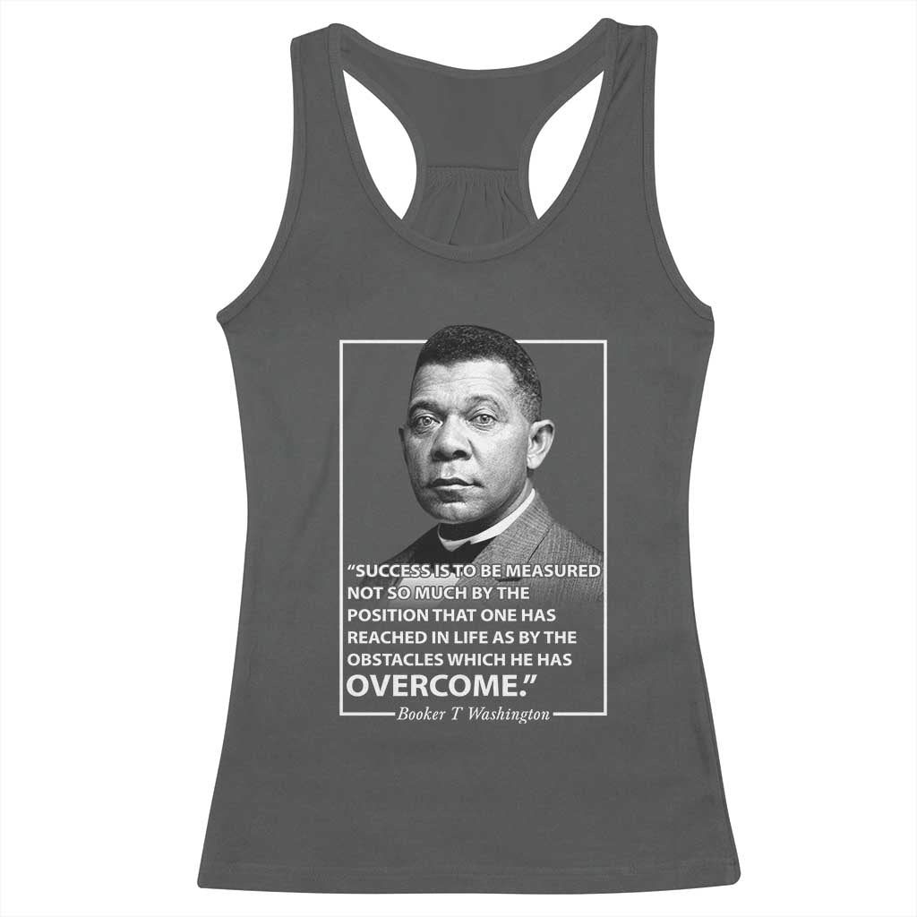 Booker Taliaferro Washington Racerback Tank Top Success Is To Be Measured Not So Much By The Position That One Has Reached