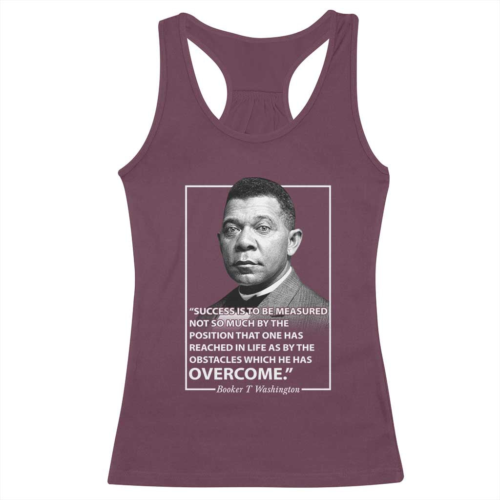 Booker Taliaferro Washington Racerback Tank Top Success Is To Be Measured Not So Much By The Position That One Has Reached