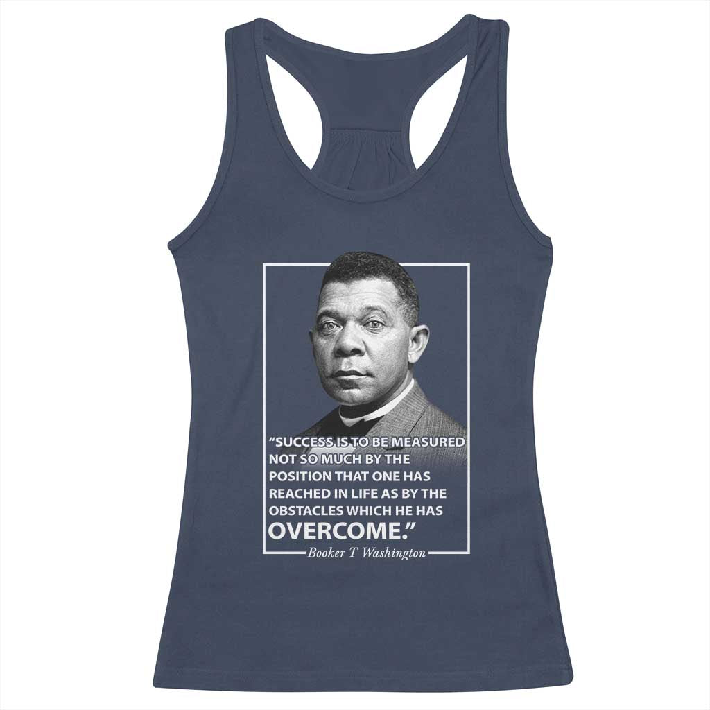 Booker Taliaferro Washington Racerback Tank Top Success Is To Be Measured Not So Much By The Position That One Has Reached