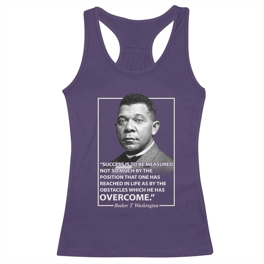 Booker Taliaferro Washington Racerback Tank Top Success Is To Be Measured Not So Much By The Position That One Has Reached