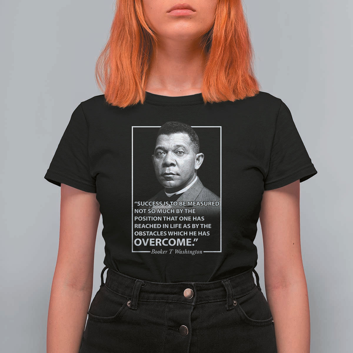 Booker Taliaferro Washington T Shirt For Women Success Is To Be Measured Not So Much By The Position That One Has Reached
