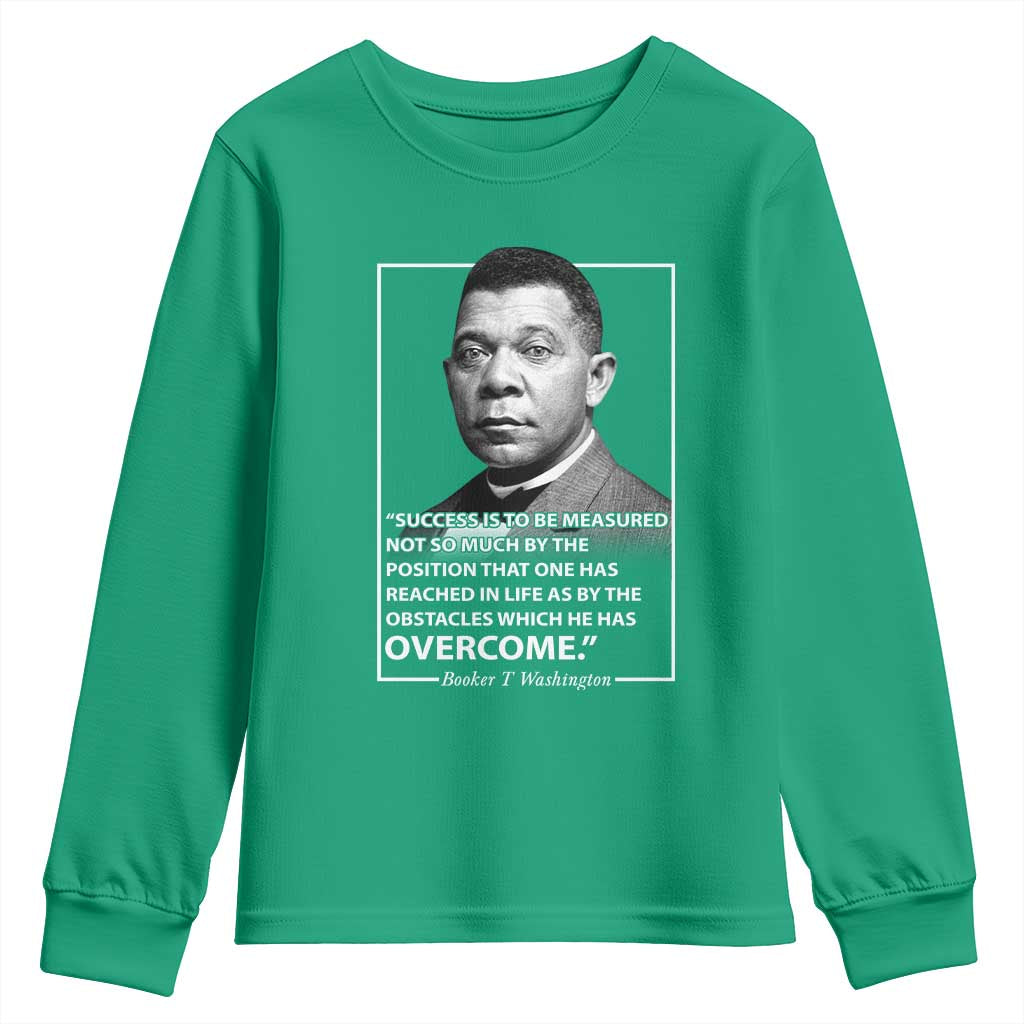 Booker Taliaferro Washington Youth Sweatshirt Success Is To Be Measured Not So Much By The Position That One Has Reached