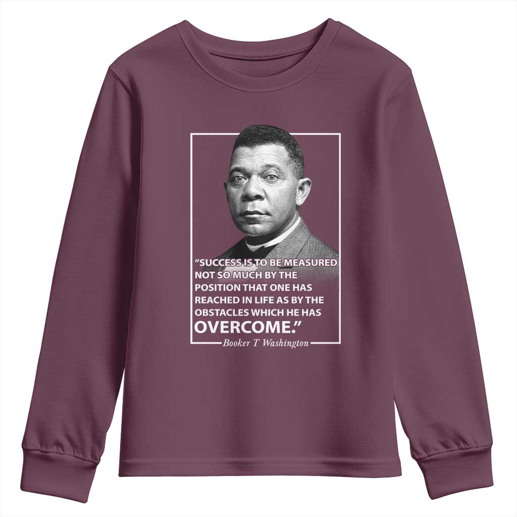 Booker Taliaferro Washington Youth Sweatshirt Success Is To Be Measured Not So Much By The Position That One Has Reached