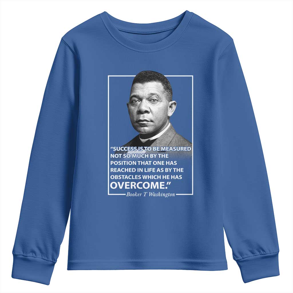 Booker Taliaferro Washington Youth Sweatshirt Success Is To Be Measured Not So Much By The Position That One Has Reached