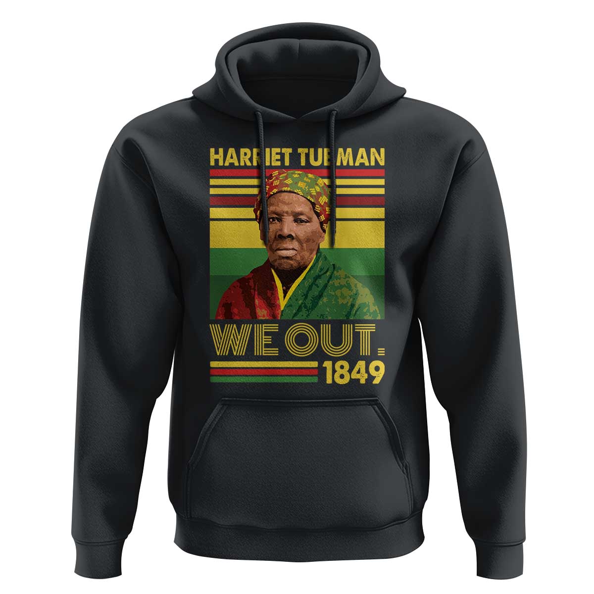 Harriet Tubman Hoodie We Out 1849 African American History