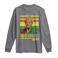 Harriet Tubman Long Sleeve Shirt We Out 1849 African American History