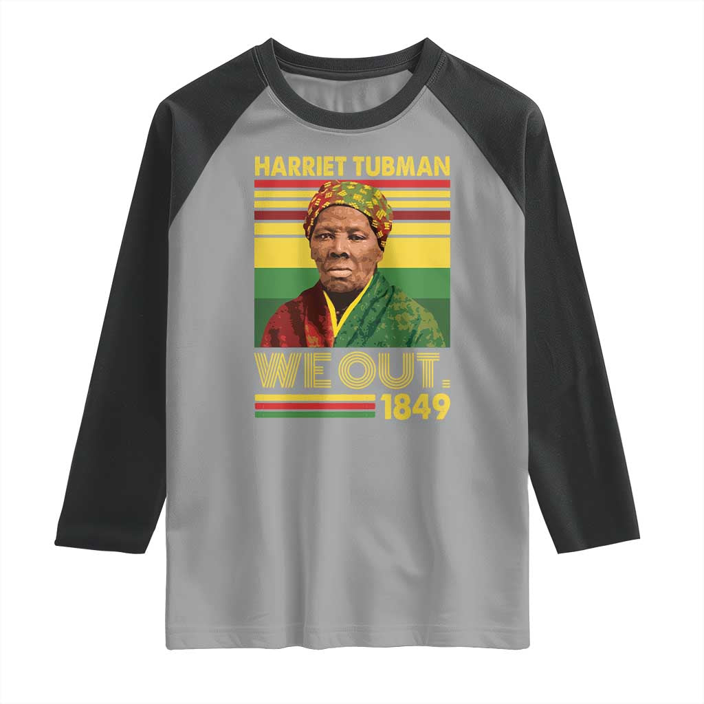 Harriet Tubman Raglan Shirt We Out 1849 African American History