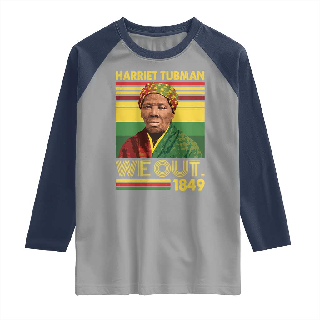 Harriet Tubman Raglan Shirt We Out 1849 African American History