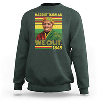 Harriet Tubman Sweatshirt We Out 1849 African American History