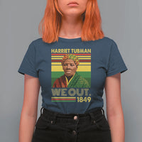 Harriet Tubman T Shirt For Women We Out 1849 African American History