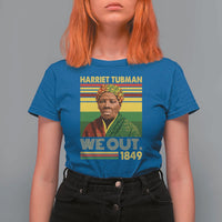 Harriet Tubman T Shirt For Women We Out 1849 African American History