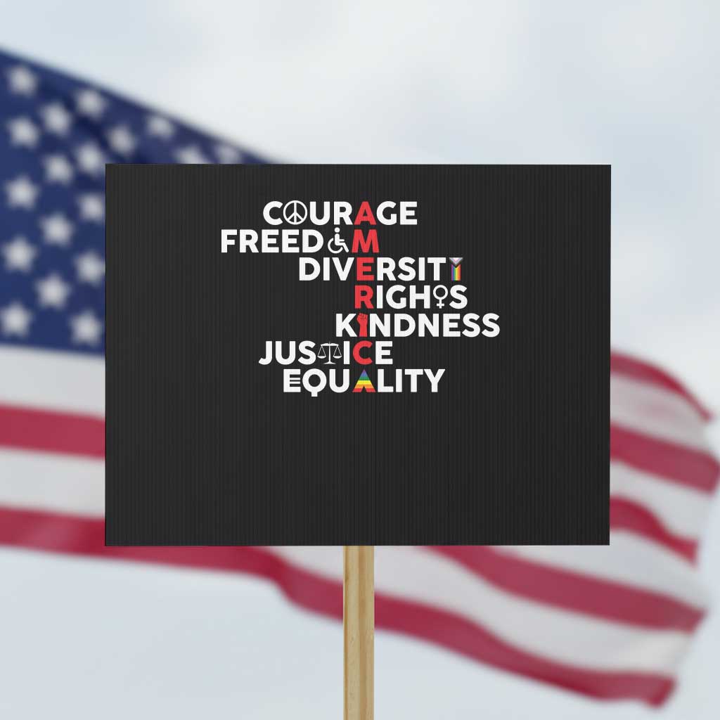 America Courage Freedom Diversity Rights Friendship Justice Protest Sign - Wonder Print Shop