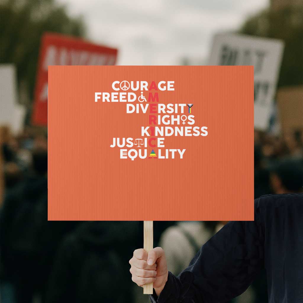 America Courage Freedom Diversity Rights Friendship Justice Protest Sign - Wonder Print Shop
