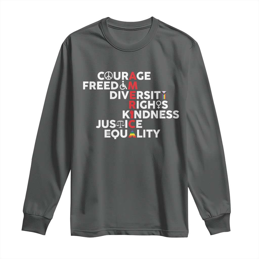 America Courage Freedom Diversity Rights Friendship Justice Long Sleeve Shirt