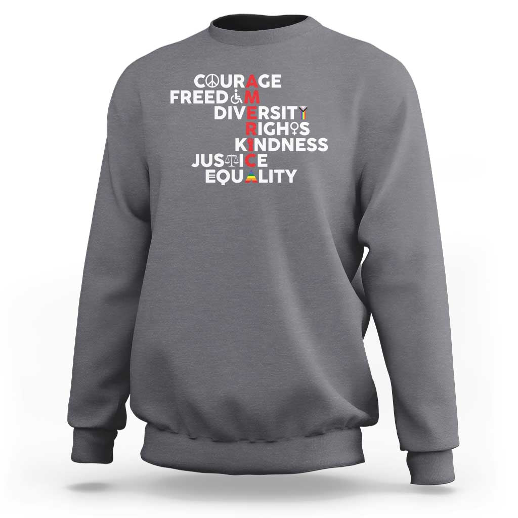 America Courage Freedom Diversity Rights Friendship Justice Sweatshirt