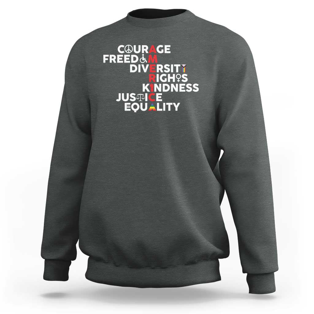 America Courage Freedom Diversity Rights Friendship Justice Sweatshirt