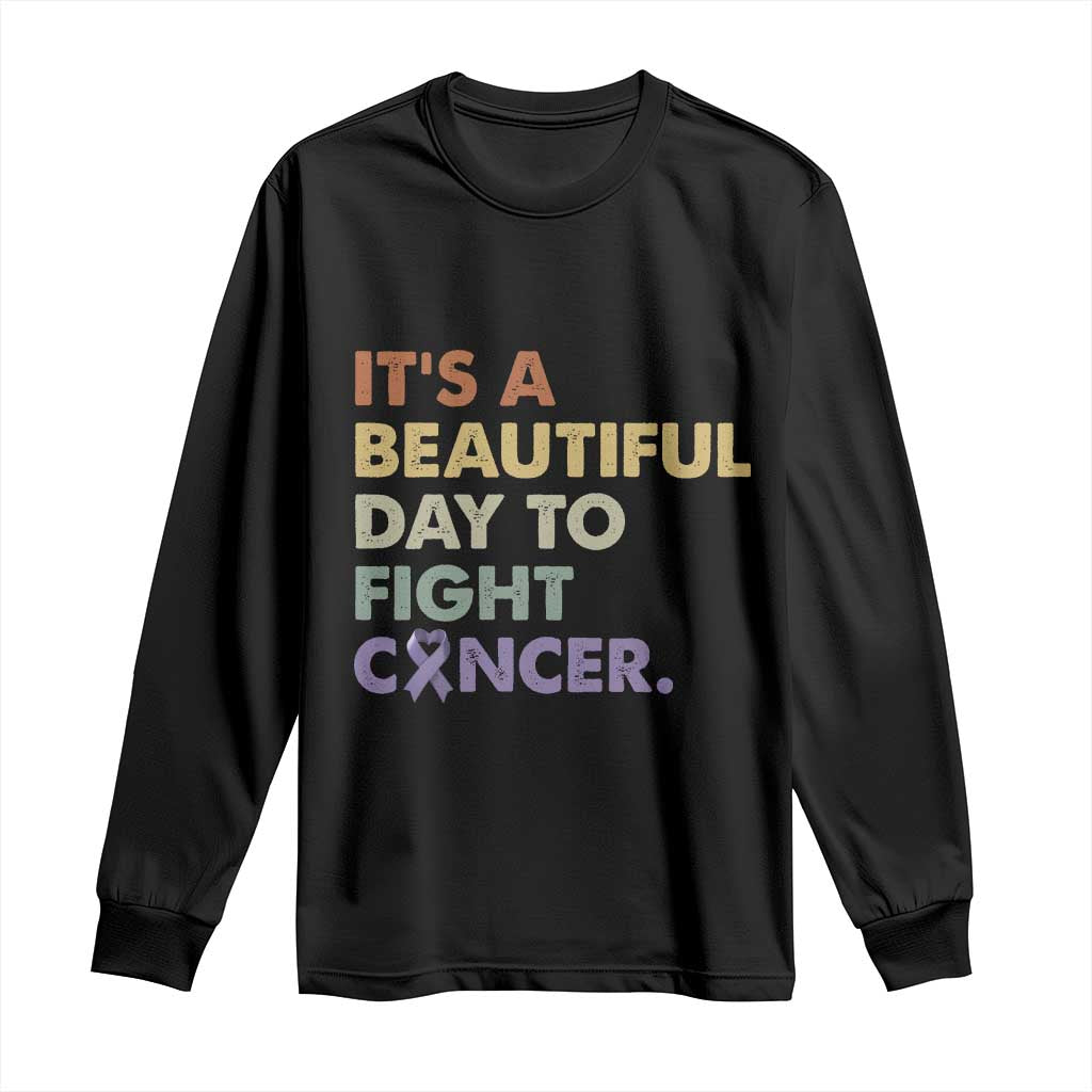 All Cancer Awareness Long Sleeve Shirt It's A Beautiful Day To Fight Cancer Lavender Ribbon