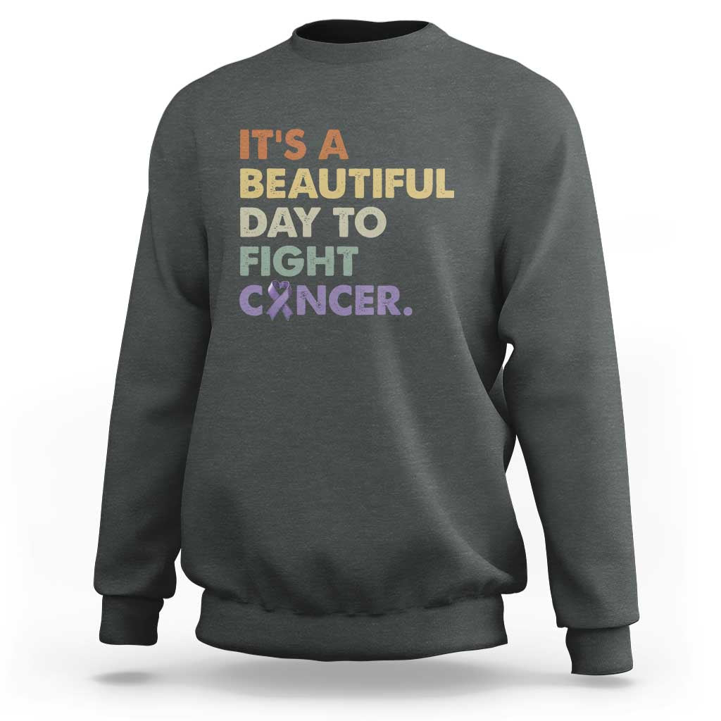 All Cancer Awareness Sweatshirt It's A Beautiful Day To Fight Cancer Lavender Ribbon