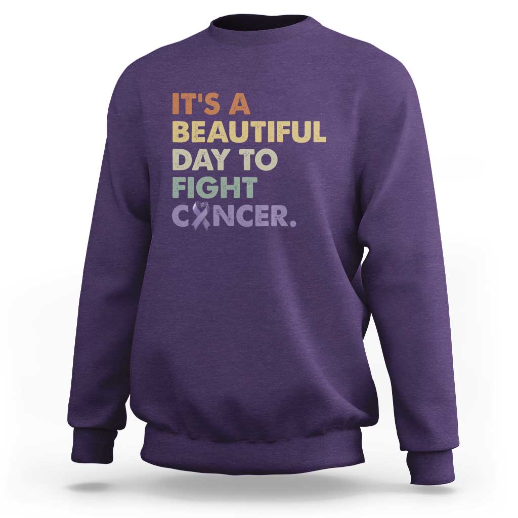 All Cancer Awareness Sweatshirt It's A Beautiful Day To Fight Cancer Lavender Ribbon
