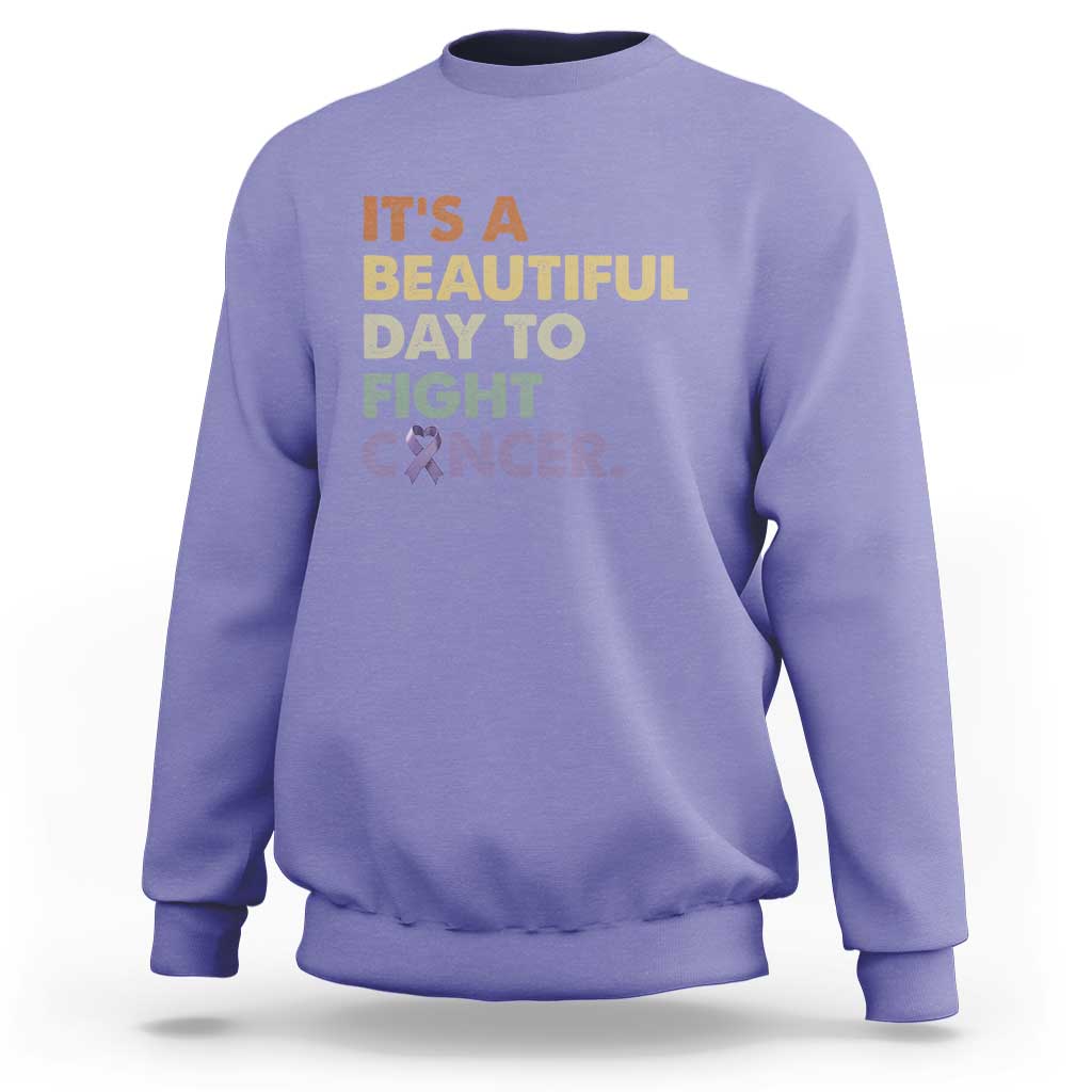 All Cancer Awareness Sweatshirt It's A Beautiful Day To Fight Cancer Lavender Ribbon