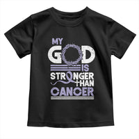 All Cancer Awareness Toddler T Shirt My God Is Stronger Than Cancer Lavender Ribbon