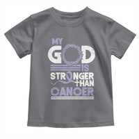 All Cancer Awareness Toddler T Shirt My God Is Stronger Than Cancer Lavender Ribbon