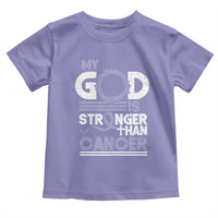 All Cancer Awareness Toddler T Shirt My God Is Stronger Than Cancer Lavender Ribbon